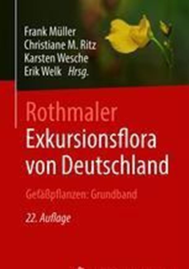 Rothmaler - Exkursionsflora von Deutschland. Gefäßpflanzen: Grundband. 2021. 1221 Fig.  XIII, 979 S. Hardcover.