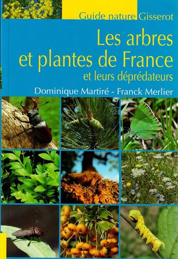 Les Arbres et Plantes de France et leurs prédateurs. 2020. illus. 256 p. Paper bd.