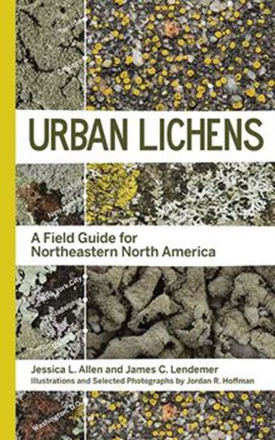 Urban lichens. A Field Guide for Northeastern North America. 2021. 121 col. figs. 158 p. gr8vo. Paper bd.