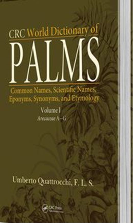 CRC World Dictionary of Palms: Common Names, Scientific Names, Epobyms, Synonyms, and etymology. 2 vols. 2021. 2753 p. gr8vo. Paper bd.