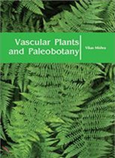Vascular Plants and Paleobotany. 2017. 280 p. 4to. Hardcover.