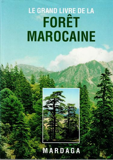 Le Grand Livre de la Forêt Marocaine. 1999. illus. (col.). 277 p. 4to. Hardcover.