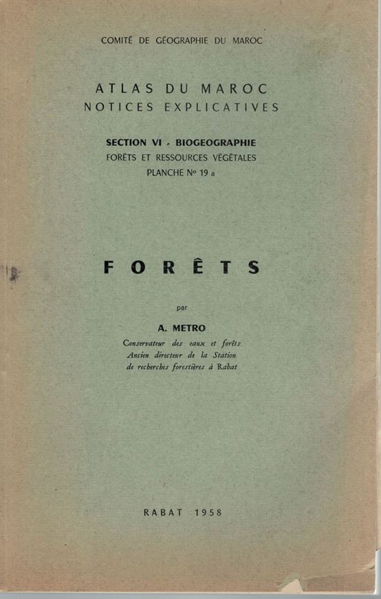 Forêts. 1958. (Atlas du Maroc. Notices Explicatives, Section VI - Biogégraphie, Forêts et Resourves Végétales, Planche No. 19a). 10 photographic plates. 157 p. Paper bd.