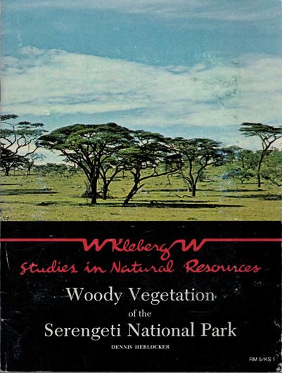 Woody Vegetation of the Serengeti Nationl Park. 1973 (?). (Kleberg Studies in Natural Resources). 1 coloured folding vegetation map (scale 1:250 000 km). 28 b/w photogr. figs. 31 p. gr8vo. Paper bd.