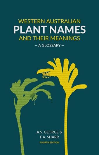 Western Australian Plant Names and their Meanings: A Glossary. 4th enl. ed. 2021. 413 p. gr8vo. Hardcover.