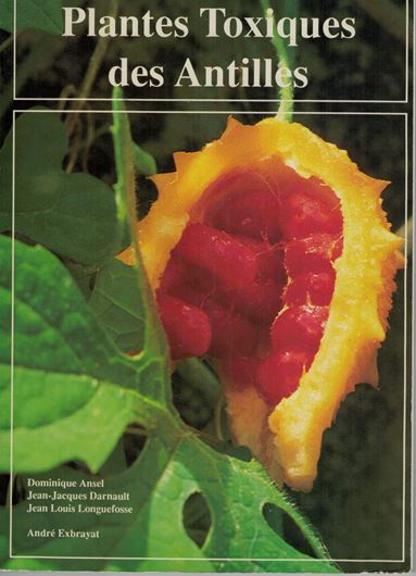 Plantes Toxiques des Antilles. 1989. illus. (col.). 88 p. gr8vo. Paper bd.