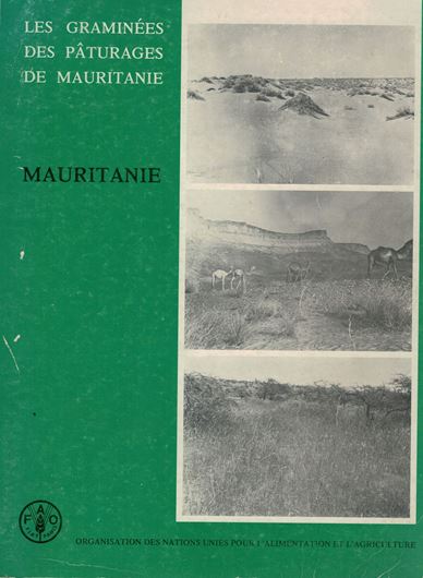 Les Graminées des Pâturages de Mautitanie. 1977. (Pâturages et cultures fourragères, Etude 5). 84 pls. (line drawings(. 296 p. 4to. Paper bd.
