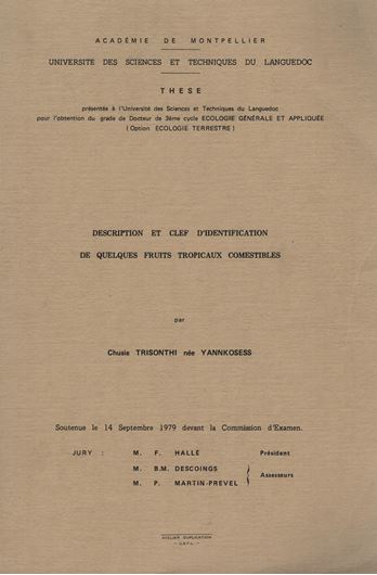 Déscription et Clef d'Identification de Quelques Fruits Tropicaux Comestibles. 1979. (Thèse). illus. 174 p. 4to. Paper bd.