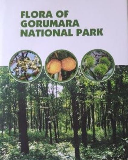 Flora of Gorumara National Park. 2020. 2020. 45 col. pls. XLV, 127 p. gr8vo.
