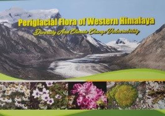 Periglacial flora of Western Himalaya. Diversity and climate change vulnerability. 2020. illus. (col.) VI, 58 p. 27,5 x 22 cm.