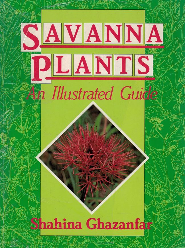 Savanna Plants of Africa. An illustrated guide. 1989. 24 col. photogr. 36 pls. (line drawings). XII, 229 p.gr8vo. Paper bd.