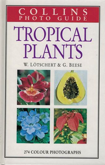Collins Photo Guide. Tropical Plants. 1983. (Reprint 1994). ca. 270 col. photogr. 256 p. 8vo. Hardcover.