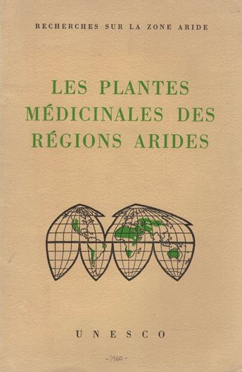 Les Plantes Médicinales des Régions Arides. 1960.(Recherches sur la Zone Aride, XIII). 99 p. gr8vo. Paper bd.