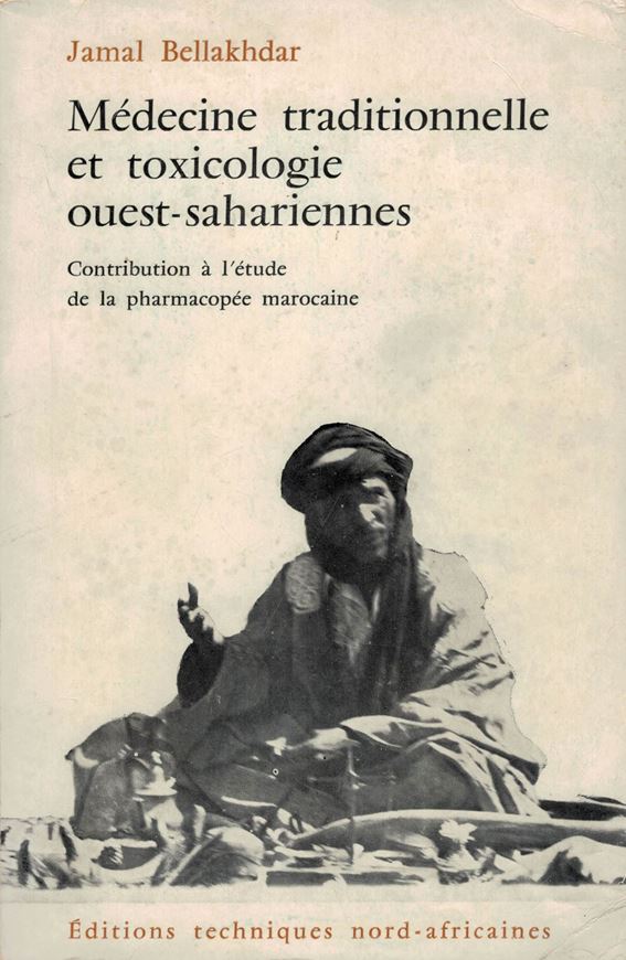 Médecine traditionelle et toxicologie ouest - sahariennes. Contribution à l'étude de la pharacopée marocaine. 1978. 357 p. gr8vo. Paper bd.