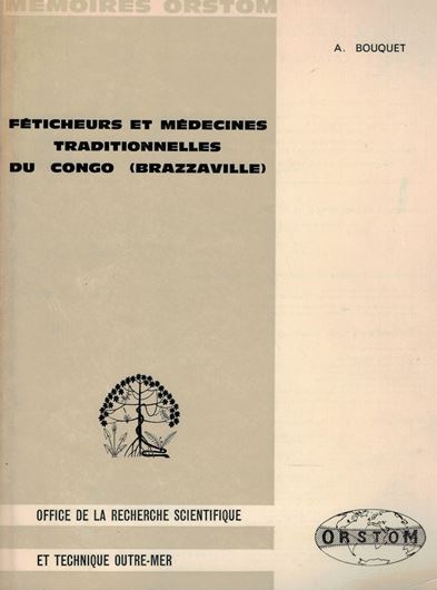 Féticheurs et Médecines Traditionelles du Congo (Brazzaville). 1969. (Mém. O.R.S.T.O.M., 36). 26 photogr. (b/w). 3 pls. (b/w). 282 p. 4to. Paper bd.
