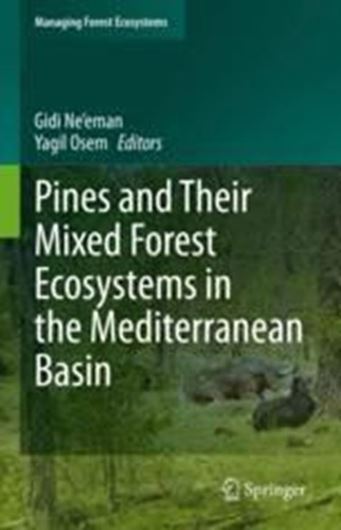 Pines and Their Mixed Forest Ecosystems in the Mediterranean Basin. 2021. (Managing Forest Ecosystems, vol. 38). 185 (149 col.) figs. XXIII, 748 p. gr8vo. Hardcover.