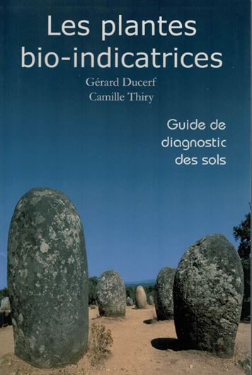 Les plantes bio - indicatrices. Guide de diagnostic des sols. 2003. illus. (col.). 278 p.