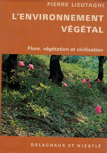 L'environnement végétal. Flore, végétation et civiilsation. 1972. (Collection les Beautés de la Nature), 70 (16 col.) pls. 317 p. Hardcover.