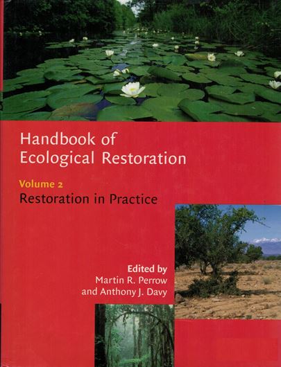 Handbook of Ecological Restoration. Volume 2. Restoration in Parctice. 2002. illus. XVII, 599 p. gr8vo. Hardcover.