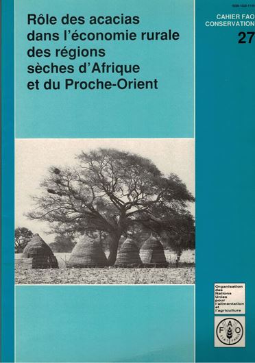 Rôle des acacias dans l'économie rurale des régions sèches d'Afrique et du Proche - Orient. 1996. (Cahier FAO Conservation, 27). 9 col. pls. 151 p. 4to. Paper bd.