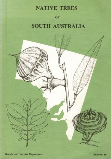 Native Trees of South Australia. 2nd rev. ed. 1981. (Woods and Forests Department, Bulletin 19).Many full - page line drawings. 288 p. gr8vo. Paper bd.