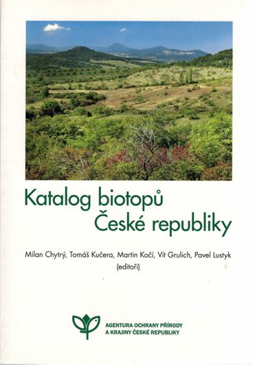 Katalog Biotopu Ceské Republiky / Habitat Catalog o the Czech Republic. 2010.  Many col. photogr. & dot maps. 445 p. gr8vo. Paper bd. - In Czech, with English summary.