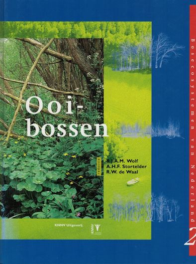 Volume 2: Wolf, R. J. A.M., A. H. F. Stortelder, R. W. de Waal. and oth.: Ooi - bossen. 2001.(Naturrhistorische Bibliotheek,68). illus. 200 p. 4to. Hardcover.- In Dutch.
