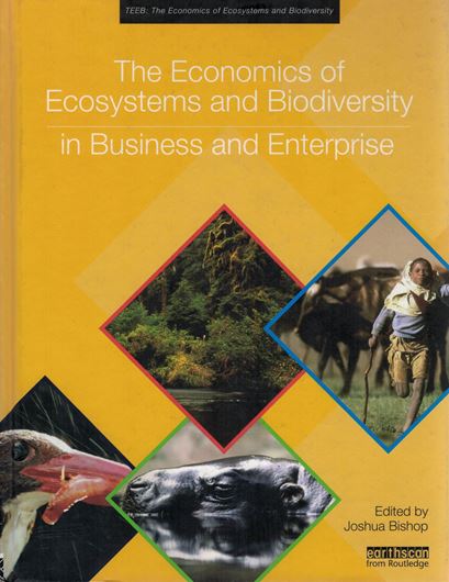 Economics of Ecosystems and Biodiversity in Business and Enterprise. 2012. XXV, 269p. gr8vo. Hardcover.