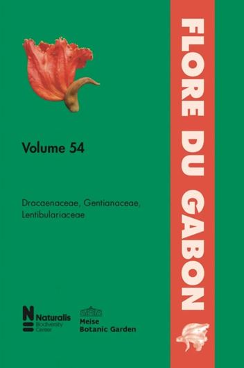Vol. 54: Damen,Theo H. J. W. Joost van der Burg, a.oth: Dracaenaceae, Gentianaceae, Lentibulariaceae. 2020. illsu. 132 p. gr8vo. Paper bd.