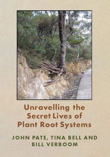 Unravelling the Secret Lives of Plant Root Systems. 2020. illus. 274 p. Paper bd.