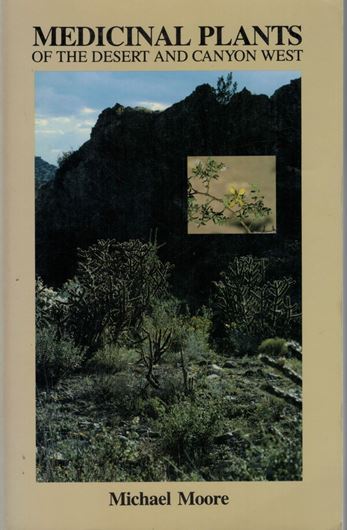 Medicinal Plants of the Desert and Canyon West. A guide to identifying, preparing, and using traditional medical plants found in the deserts and canyons of the West and Southweat (USA). 1989. Many linde figs. 6 col. pls. XIII, 184 p. Paper bd.