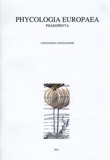 Phycologia Europaea. Phaeophyta. 2021. XLVII, 759 p. 4to. Paper bd.