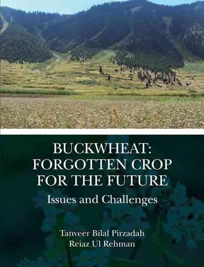 Buckwheat: Forgotten Crop for the Future Issues and Challenges. 2021. 27 (5 col.) figs. 128 p. gr8vo. Hardcover.