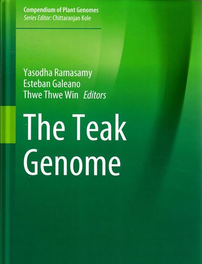 The Teak Genome. 2021. (Compendium of Plant Genomes). 48 (40 col.) figs. XXV, 265 p. gr8vo. Hardcover.