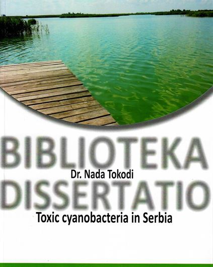 Toxic Cyanobacteria in Serbia. 2018. 92 p. gr8vo. Paper bd. - In English.