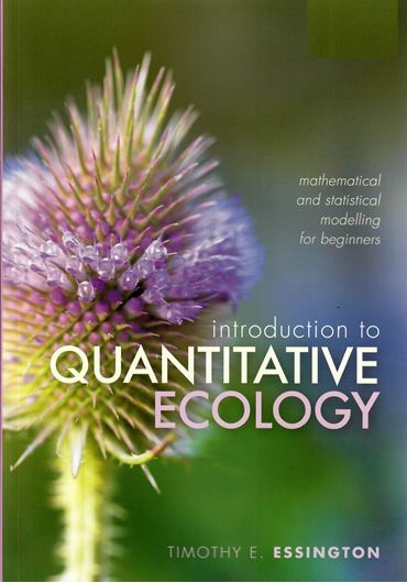 Introduction to Quantitative Ecology. Mathematical and Statistical Modelling for Beginners. 2021. 87 col. figs. 32 tabs. 304 p. gr8vo. Paper bd.