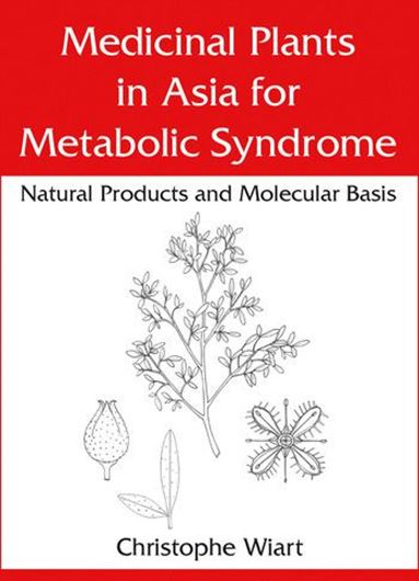 Medicinal Plants in Asia for Metabolic Syndrome. Natural Products and Molecular Basis. 2021. 187 b/w figs. 488 p. Hardcover.