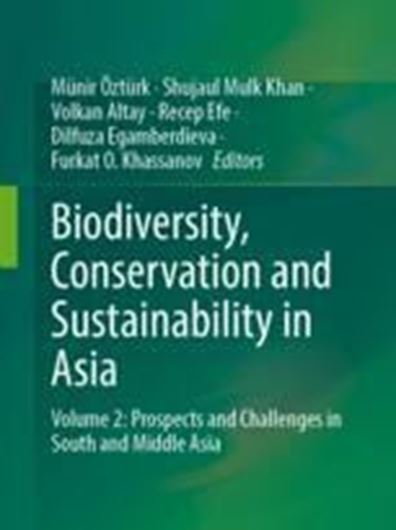 Biodiversity, Conservation and Sustainability in Asia. Vol. 2: Prospects and Challenges in South and Middle Asia. 2022. 401 (378 col.) figs. XXV, 1089 p. gr8vo. Hardcover.