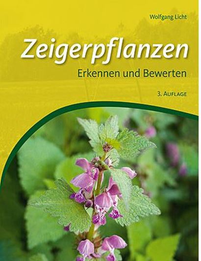 Zeigerpflanzen. Erkennen und bewerten. 3te rev. Auflage. 2021. ca. 500 kol. Fig. 528 S. gr8vo. Hardcover.