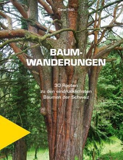 Baumwanderungen. 30 Routen zu den eindrücklichsten Bäumen der Schweiz. 2021. 240 Photogr. 30 Karten. 208 S. Broschiert.