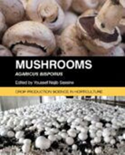 Mushrooms. Agaricus bisporus. 2021. (Crop Production Series in Horticulture). col. illus. XXII, 440 p. gr8vo. Paper bd.