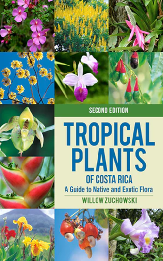 Tropical Plants of Costa Rica. A Guide to Native and Exotic Flora.  2nd rev. & augmented ed. 2022. 124 b/w figs. 820 col. photogr. 560 p. gr8vo. Paper bd.