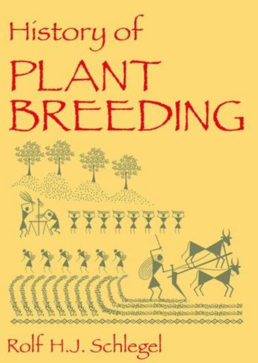 History of Plant Breeding. 2021. 57 b/w figs. 330 p. gr8vo. Paper bd.