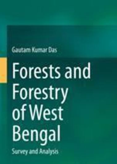 Forests and Forestry of West Bengal. Survey and Analysis. 2021. 31 (10 col.) illus. XXIV, 248  p. gr8vo. Hardcover.