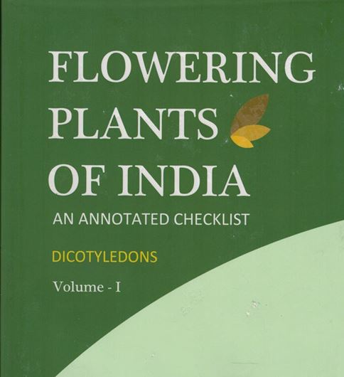 Flowering Plants of India. An Annotated Checklist. 3 volumes. 2020 .  2020 p. 4to. Hardcover.