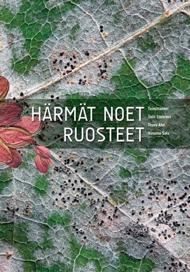 Härmät, Noet, Ruosteet (Powdery Mildew, Smut and Rust Fungi). 2020. (Norrlinia 35). illus. distr. maps. 392 p. gr8vo. Hardcover. - In Finnish.