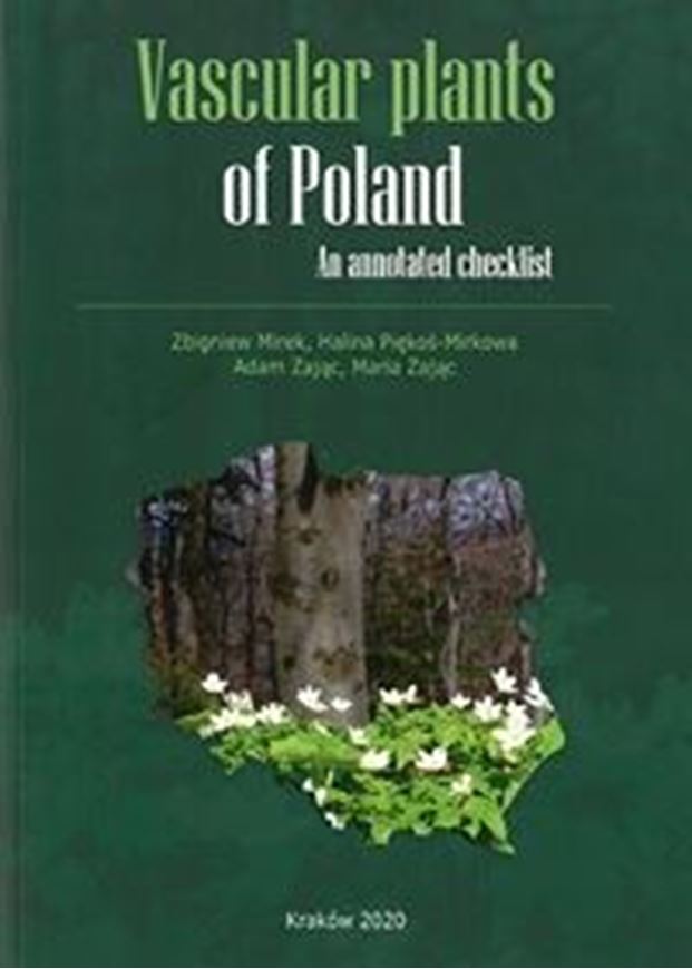 Vascular Plants of Poland. An annotated check - list. 2020. 526 p. gr8vo. Hardcover.- Bilingual (Polish / English).