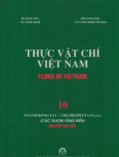Volume 15: Nguyen Van Tien: Nganh Rong Luc - Chlorophyta Pascher. 2007. Many line - drawings 46 col. photogr. on plates. 279 p. gr8vo. Hardcover. - In Vietnamese, withLatin nomenclature.