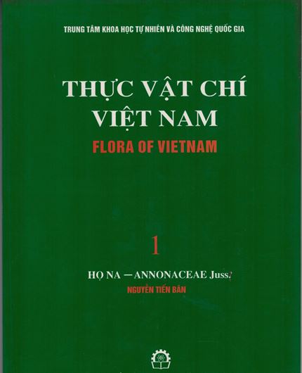 Volume 01: Nguyen Tien Ban: Ho Na - Annonaceae Juss. 2000. Many line - drawings. 342 p. gr8vo. Paper bd. - In Vietnamese, with Latin normenclature.