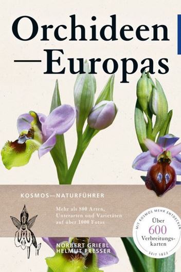 Orchideen Europas. 2021.  1200 Farbphotogr. 600 Verbreitungskarten. 496 S. gr8vo. Broschiert.